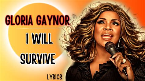 gloria gaynor i will survive lyrics|i will survive lyrics meaning.